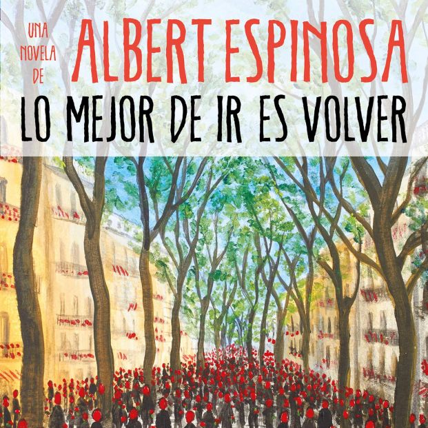 'Lo mejor de ir es volver' de Albert Espinosa 'Lo mejor de ir es volver' de Albert Espinosa