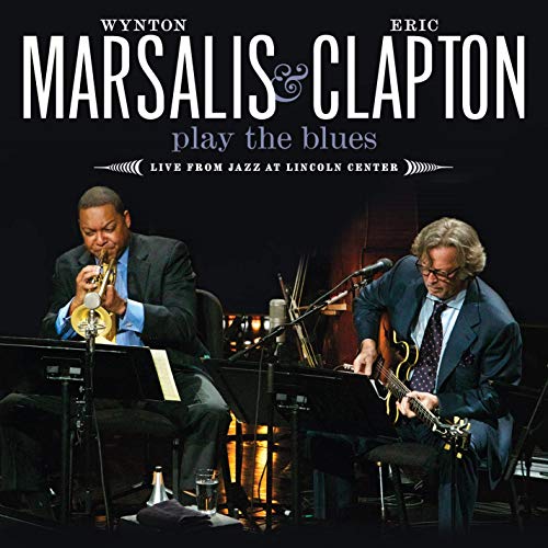 Wynton Marsalis and Eric Clapton Wynton Marsalis and Eric Clapton