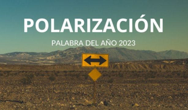 'Polarización', palabra del año 2023 para la FundéuRAE