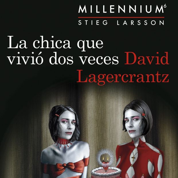 'La chica que vivió dos veces', de David Lagerkrantz 'La chica que vivió dos veces', de David Lagerkrantz