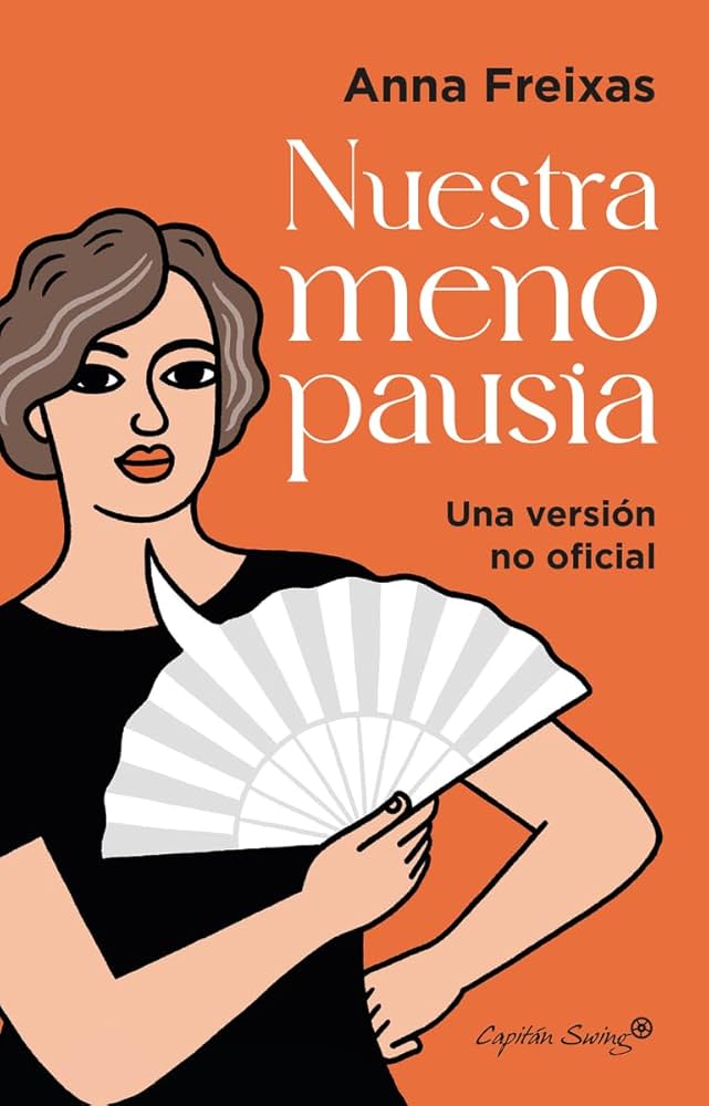 'Nuestra menopausia. Una versión no oficial', de Anna Freixas