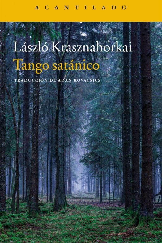 Tango satanico Laszlo Krasznahorkai cubierta editorial Acantilado Tango satanico Laszlo Krasznahorkai cubierta editorial Acantilado