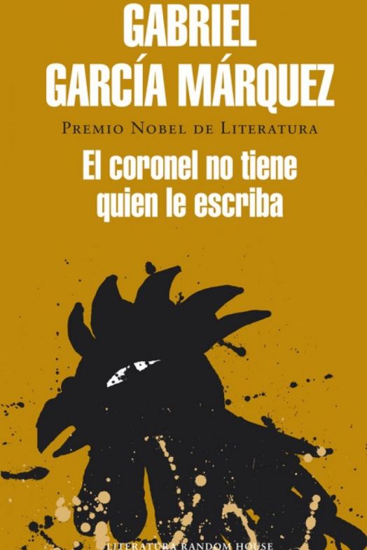 El coronel no tiene quien le escriba (Ed. Literatura Random House) El coronel no tiene quien le escriba (Ed. Literatura Random House)