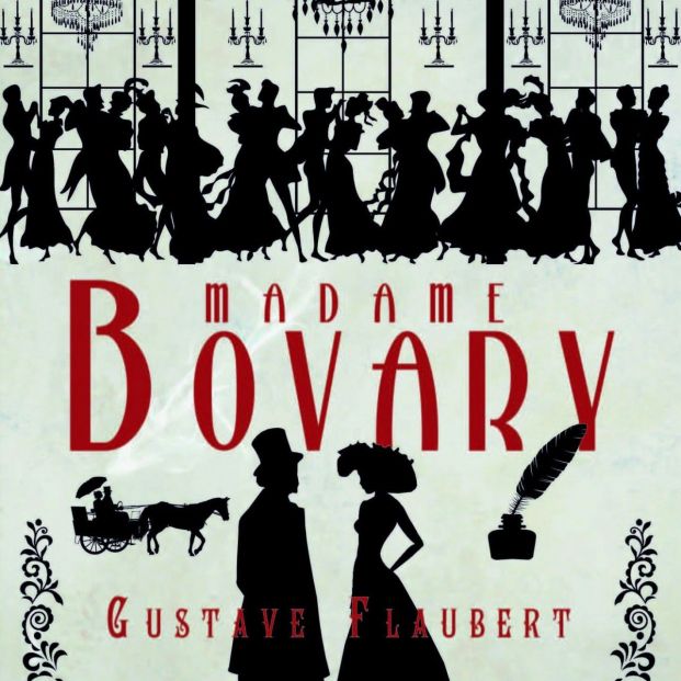 Madame Bovary Gustave Flaubert Madame Bovary Gustave Flaubert