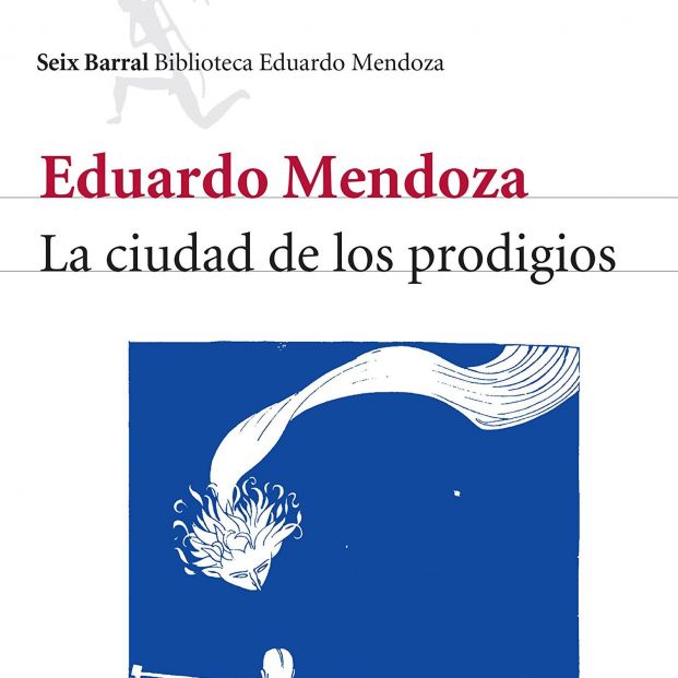 la ciudad de los prodigios mendoza la ciudad de los prodigios mendoza