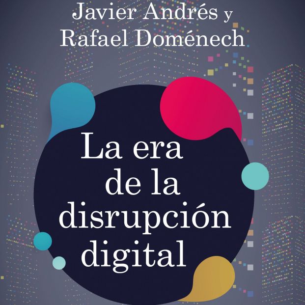 la era de la disrupcion digital javier angel andres domingo la era de la disrupcion digital javier angel andres domingo
