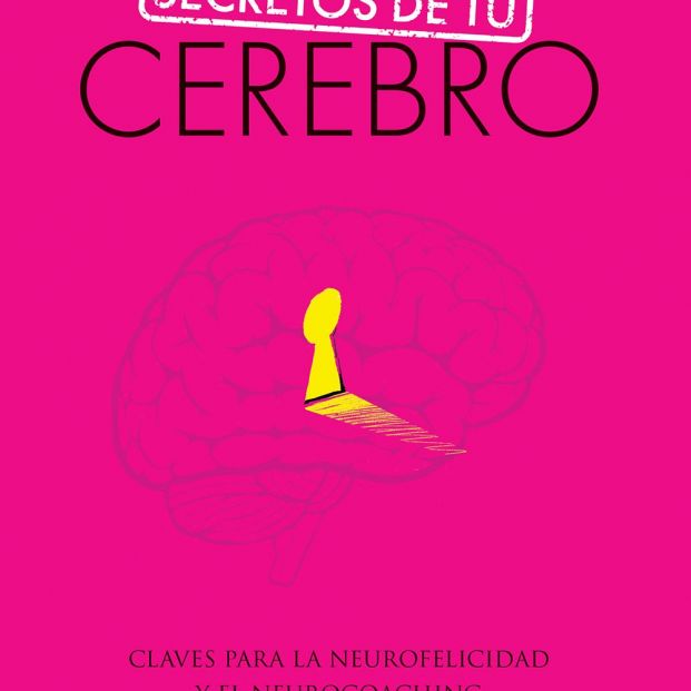 SECRETOS DE TU CEREBRO SECRETOS DE TU CEREBRO