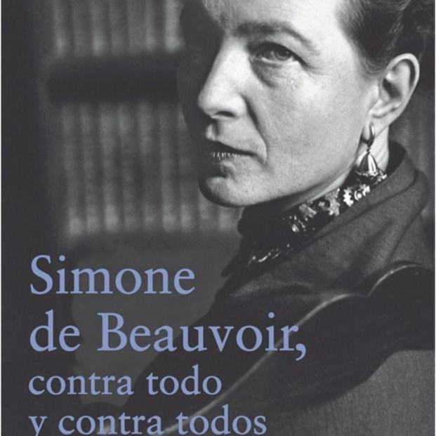 Simone de Beauvoir, contra todo y contra todos Simone de Beauvoir, contra todo y contra todos