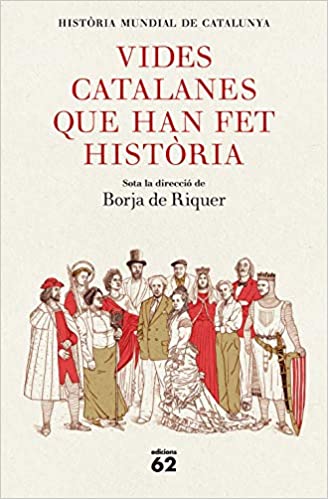Vides catalanes que han fet història Vides catalanes que han fet història
