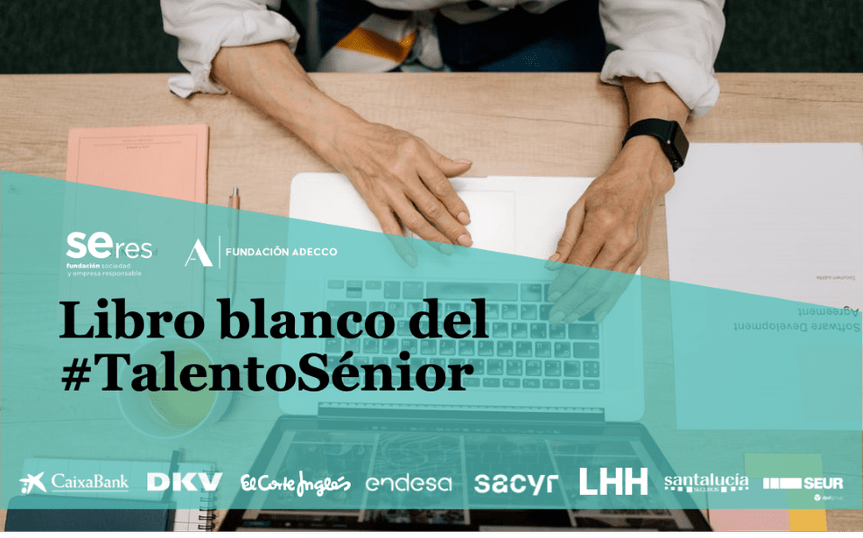 Libro Blanco sobre la gestión del talento sénior en España Libro Blanco sobre la gestión del talento sénior en España