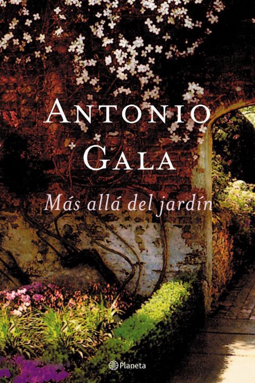 Antonio Gala Más allá del jardín Antonio Gala Más allá del jardín