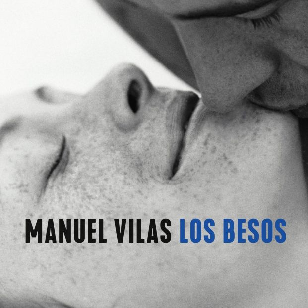 Manuel Vilas Los besos Manuel Vilas Los besos