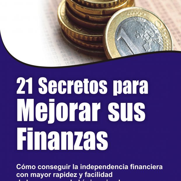 ‘21 secretos para mejorar sus finanzas’ ‘21 secretos para mejorar sus finanzas’